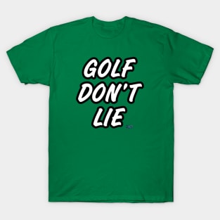 Golf Don’t Lie : Hipster Golf T-Shirt